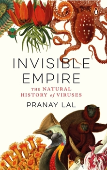 Hardcover Invisible Empire: The Natural History of Viruses Book