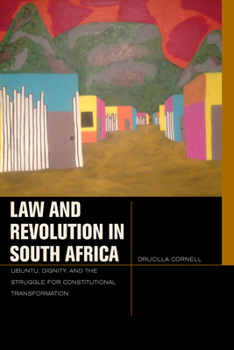 Hardcover Law and Revolution in South Africa: Ubuntu, Dignity, and the Struggle for Constitutional Transformation Book