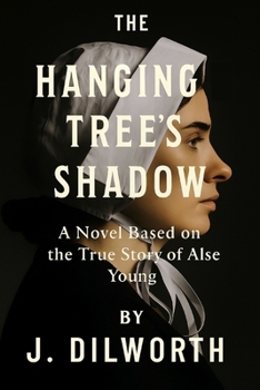 Paperback The Hanging Tree's Shadow: A Novel Based on the True Story of Alse Young Book