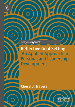 Paperback Reflective Goal Setting: An Applied Approach to Personal and Leadership Development Book