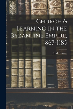 Paperback Church & Learning in the Byzantine Empire, 867-1185 Book