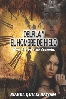 Paperback Delfila Y El Hombre de Hielo: Una historia de leyenda [Spanish] Book