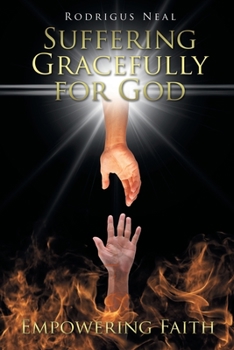 Paperback Suffering Gracefully for God: Empowering Faith Book