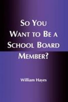 Paperback So You Want to Be a School Board Member? Book