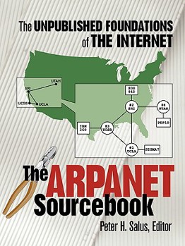 Paperback The ARPAnet Sourcebook: The Unpublished Foundations of the Internet Book