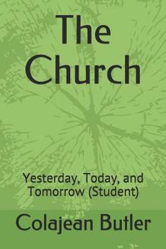 Paperback The Church: Yesterday, Today, and Tomorrow (Student) Book