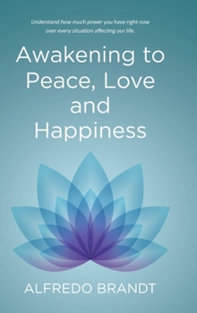 Hardcover Awakening to Peace, Love and Happiness Book