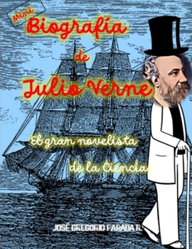 MINI BIOGRAFIA DE JULIO VERNE: EL GRAN NOVELISTA DE LA CIENCIA