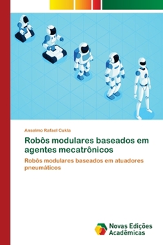 Paperback Robôs modulares baseados em agentes mecatrônicos [Portuguese] Book