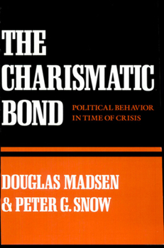 Paperback The Charismatic Bond: Political Behavior in Time of Crisis Book