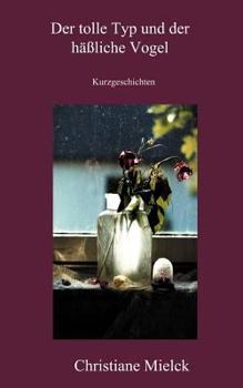 Paperback Der tolle Typ und der häßliche Vogel [German] Book