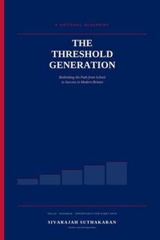 Paperback The Threshold Generation: Rethinking the Path from School to Success in Modern Britain Book