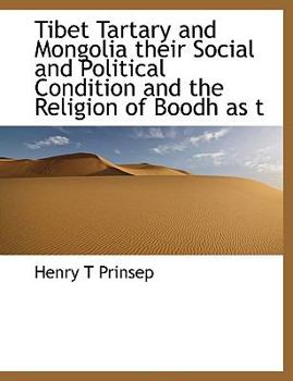 Paperback Tibet Tartary and Mongolia Their Social and Political Condition and the Religion of Boodh as T Book