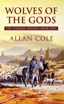 Wolves of the Gods: The Timura Trilogy: Book II (Tales of the Timuras, Book 2) - Book #2 of the Tales of the Timuras