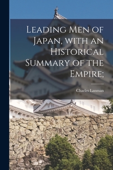 Paperback Leading Men of Japan, With an Historical Summary of the Empire; Book