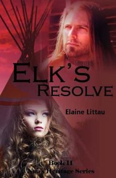 Elk's Resolve - Book #2 of the Nan's Heritage