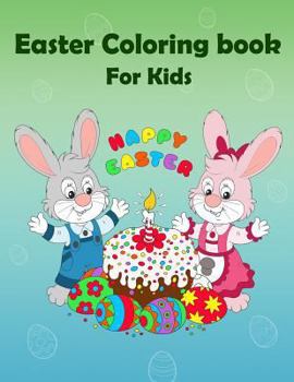 Paperback Easter Coloring Book For Kids: Happy Easter: Kids Coloring Book with Fun, Easy, Festive Coloring Pages, Easter Bunny (Children's coloring books) Book