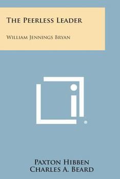 Paperback The Peerless Leader: William Jennings Bryan Book