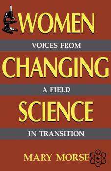 Paperback Women Changing Science: Voices from a Field in Transition Book