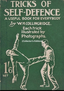 Paperback Tricks of Self-Defence, A Useful Book for Everybody (Collector's Edition) Book