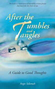 Paperback After the Tumbles and Tangles: A Guide to Good Thoughts Book