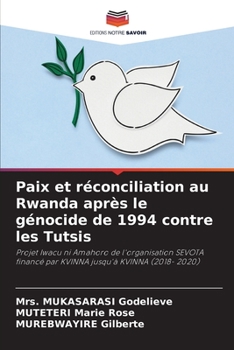 Paperback Paix et réconciliation au Rwanda après le génocide de 1994 contre les Tutsis [French] Book