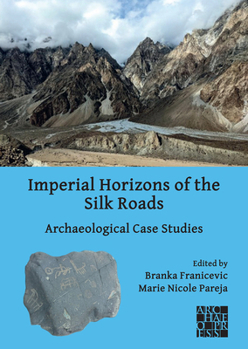 Paperback Imperial Horizons of the Silk Roads: Archaeological Case Studies Book