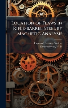 Hardcover Location of Flaws in Rifle-barrel Steel by Magnetic Analysis Book