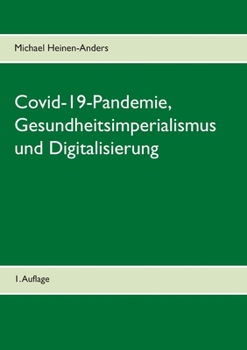 Paperback Covid-19-Pandemie, Gesundheitsimperialismus und Digitalisierung: 1. Auflage [German] Book