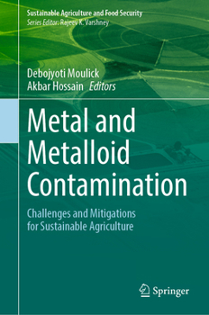 Hardcover Metal and Metalloid Contamination: Challenges and Mitigations for Sustainable Agriculture Book