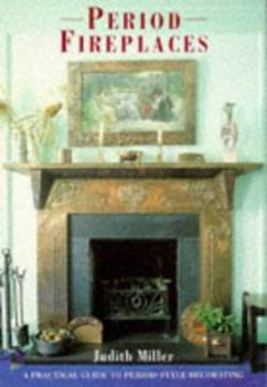 Hardcover Period Fireplaces: A Practical Guide to Period-Style Decorating Book