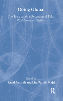 Hardcover Going Global: The Transnational Reception of Third World Women Writers Book