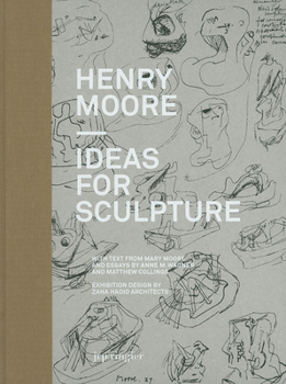Hardcover Henry Moore: Ideas for Sculpture: A Project with Zaha Hadid Book