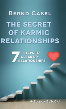 Hardcover The Secret of Karmic Relationships: 7 Steps to clear up Relationships Book