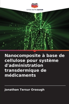 Paperback Nanocomposite à base de cellulose pour système d'administration transdermique de médicaments [French] Book