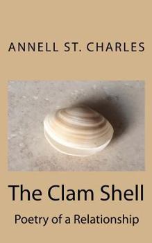 The Clam Shell: Poetry of a Relationship