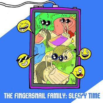 Paperback The FingerSnail Family: Sleepy Time Book