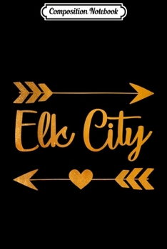 Composition Notebook: ELK CITY OK OKLAHOMA Funny City Home Roots USA Women Gift  Journal/Notebook Blank Lined Ruled 6x9 100 Pages