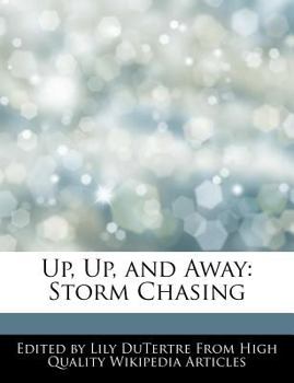 Paperback Up, Up, and Away: Storm Chasing Book