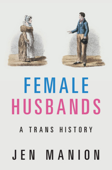 Hardcover Female Husbands: A Trans History Book