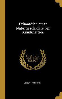 Hardcover Primordien einer Naturgeschichte der Krankheiten. [German] Book