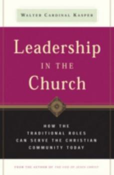 Hardcover Leadership in the Church: How Traditional Roles Can Help Serve the Christian Community Today Book