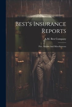 Paperback Best's Insurance Reports: Fire, Marine And Miscellaneous Book