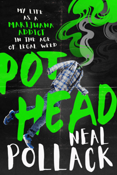 Paperback Pothead: My Life as a Marijuana Addict in the Age of Legal Weed Book