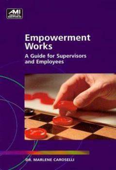 Paperback Empowerment Works: A Guide for Supervisors and Employees Book