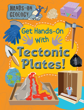 Library Binding Get Hands-On with Tectonic Plates! Book