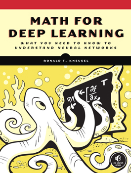 Paperback Math for Deep Learning: What You Need to Know to Understand Neural Networks Book