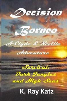 Paperback Decision Borneo: A Clyde & Neville Adventure Book
