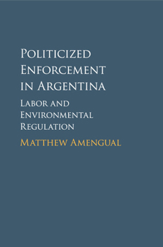 Paperback Politicized Enforcement in Argentina Book
