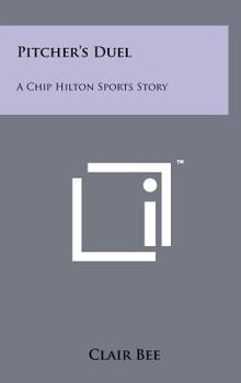 Pitchers' Duel (Chip Hilton Sports Series) - Book #7 of the Chip Hilton